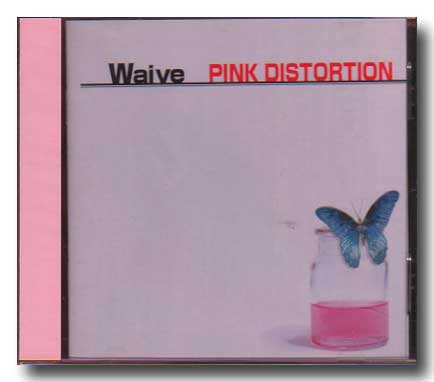 Waive の CD PINK DISTORTION